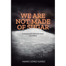 We Are Not Made of Sugar: A Childhood Memoir from Colombia