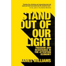 Stand Out of Our Light