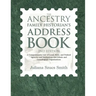 The Ancestry Family Historian's Address Book: A Comprehensive List of Local, State, and Federal Agencies and Institutions and Ethnic and Genealogical