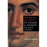 Women and Society in Greek and Roman Egypt: A Sourcebook