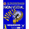 11+ Non Verbal Reasoning: The Non-Verbal Ninja Training Course. Book 1: Sequences: CEM-style Practice Exam Paper Questions with Visual Explanations
