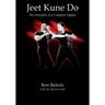 Jeet Kune Do: The Principles of a Complete Fighter