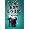 The Disney Bucket List: 100 ways to experience the magic of Magic Kingdom