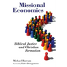 Missional Economics: Biblical Justice and Christian Formation