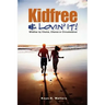 Kidfree & Lovin' It! - Whether by Choice, Chance or Circumstance: The complete guide to living as a non-parent