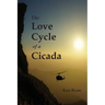 The Love Cycle of a Cicada