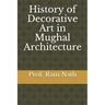 History of Decorative Art in Mughal Architecture