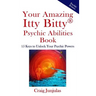 Your Amazing Itty Bitty Psychic AbilitiesBook: 15 Keys to Unlock Your Psychic Powers
