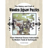 The History and Craft of Wooden Jigsaw Puzzles: From Historical Source Instructions to Modern Tools & Techniques