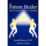 The Future Healer: Spirit Communication on Healing