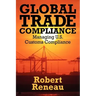 Global Trade Compliance: Managing U.S. Customs Compliance