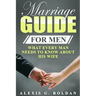 Marriage Guide for Men: What Every Man Needs To Know About His Wife