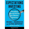 Expectations Investing: Reading Stock Prices for Better Returns, Revised and Updated