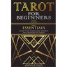 Tarot for Beginners - Essentials: Learn The Symbolism, Secrets, And History Of Tarot.