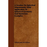 A Treatise On Spherical Trigonometry With Application To Spherical Geometry And Numerous Examples