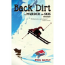 Back Dirt: A Murder on Skis Mystery