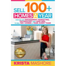 Sell 100+ Homes A Year: How We Use Engagement Marketing, Technology and Lead Gen to Sell 100+ Homes A Year, Every Year!