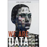 We Are Data: Algorithms and the Making of Our Digital Selves