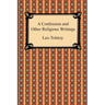 A Confession and Other Religious Writings