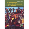 An Introduction to the New Testament for Catholics