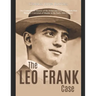 The Leo Frank Case: The Controversial History of the Arrest and Trial of a Jewish Man Wrongly Convicted of Murder in the Early 20th Centur