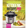 Ketogenic Instant Pot Cookbook: Ultra Low Carb Electric Pressure Cooker Recipes for the Ketogenic Diet