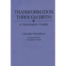 Transformation Through Birth: A Woman's Guide