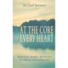 At the Core of Every Heart: Reflections, Insight, and Practices for Waking Up and Living Free