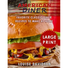 American Diner ***Large Print Black and White Edition***: Favorite Classic Diner Recipes to Make at Home