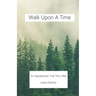 Walk Upon A Time: An Appalachian Trail Thru-hike