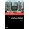 The Challenge of Establishing World Class Universities