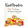 Knotmonsters: Fast Food edition: 25 Amigurumi Crochet Patterns