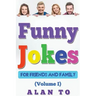 Funny Jokes for Friends and Family 1: Best Collection of Funny Stories, Jokes for Kids, Jokes for Family, Funny Books, Funny Short Stories