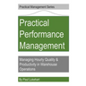 Practical Performance Management: Managing Quality & Productivity in Warehouse Operations