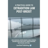 A Practical Guide to Extradition Law Post-Brexit