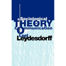 A Sociological Theory of Communication: The Self-Organization of the Knowledge-Based Society
