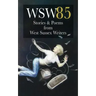 Wsw 85: Stories and Poems from West Sussex Writers: Stories and Poems from West Sussex Writers