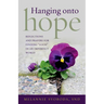 Hanging Onto Hope: Reflections and Prayers for Finding "Good" in an Imperfect World