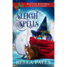 Sleigh Spells: A Christmas Paranormal Cozy Mystery