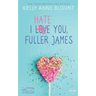 I Hate You, Fuller James