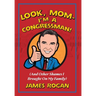 "Look Mom! I'm a Congressman": (And Other Shames I Brought on My Family)