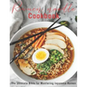 Ramen Noodle Cookbook: The Ultimate Bible for Mastering japanese Ramen