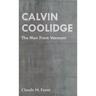 Calvin Coolidge - The Man from Vermont