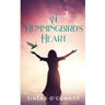 A Hummingbird's Heart: An inspirational, spiritual fantasy, with a touch of magic and mystery.