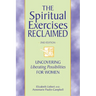 The Spiritual Exercises Reclaimed, 2nd Edition: Uncovering Liberating Possibilities for Women