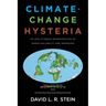 Climate-Change Hysteria: An Unflattering Demonstration of Human Gullibility and Ignorance