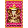 Don't Taco 'Bout Murder