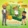 Daddy, What is Money?