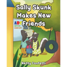 Sally Skunk: Makes New Friends