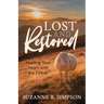 Lost and Restored: Healing Hearts with the Father